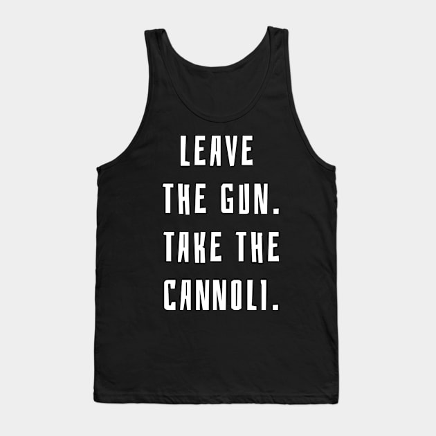 The Godfather Quote Take The Cannoli Tank Top by BubbleMench